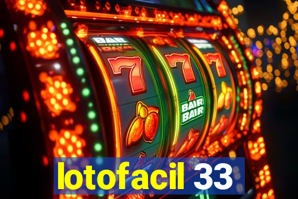 lotofacil 33